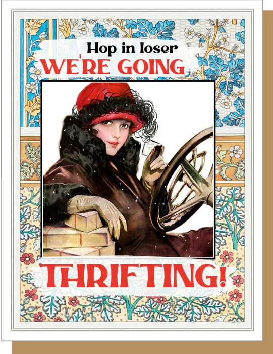 Hop in Loser-We're Going Thrifting! Card